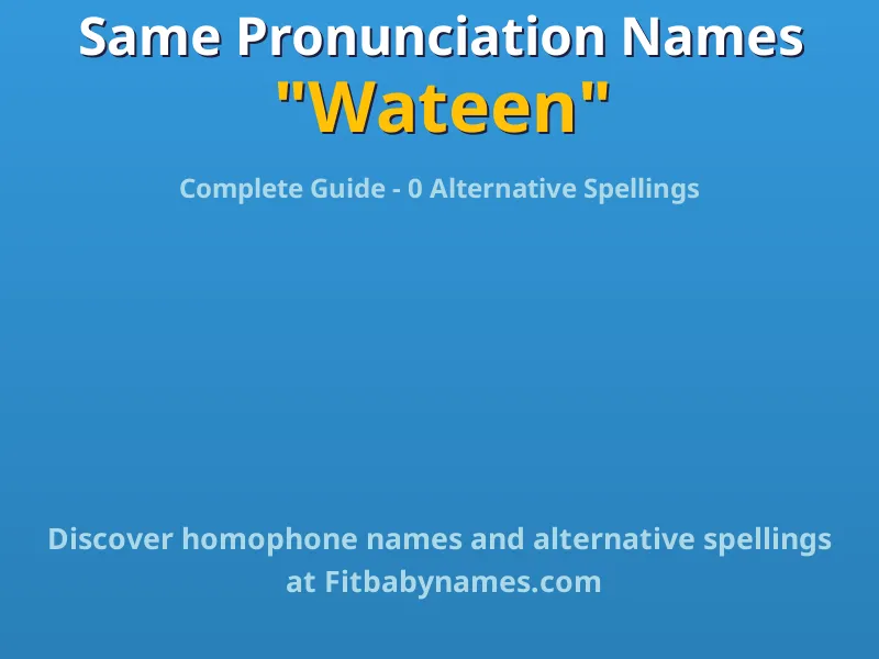 Infographic: Wateen same pronunciation names, similar names, and homophone names