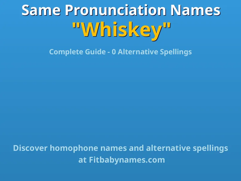 Infographic: Whiskey same pronunciation names, similar names, and homophone names