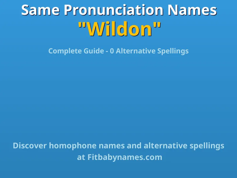 Infographic: Wildon same pronunciation names, similar names, and homophone names