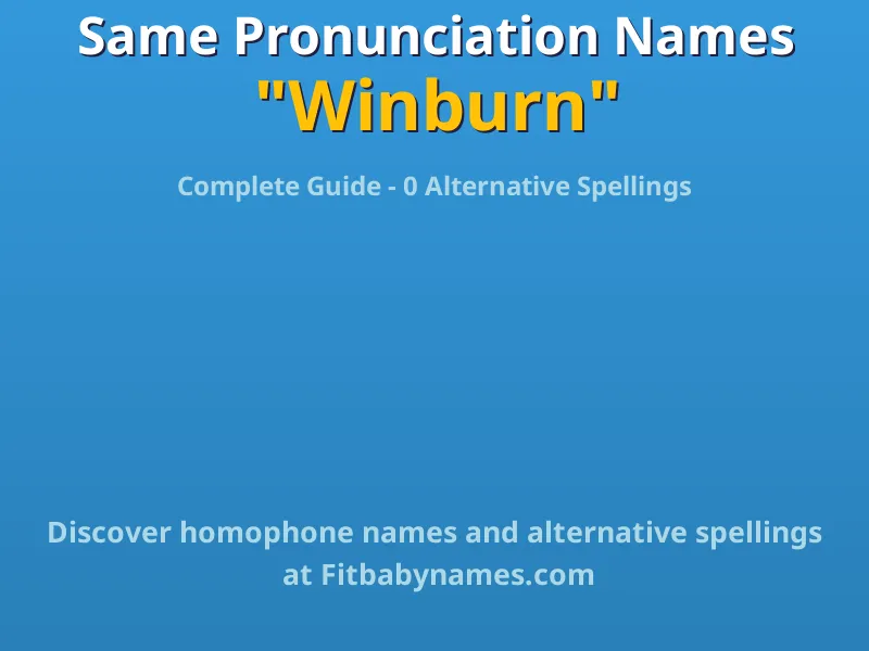Infographic: Winburn same pronunciation names, similar names, and homophone names