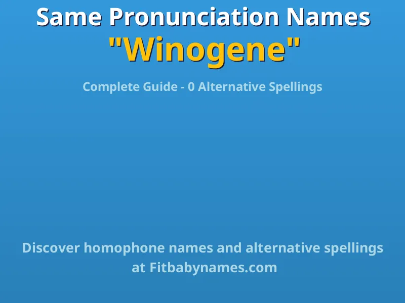 Infographic: Winogene same pronunciation names, similar names, and homophone names