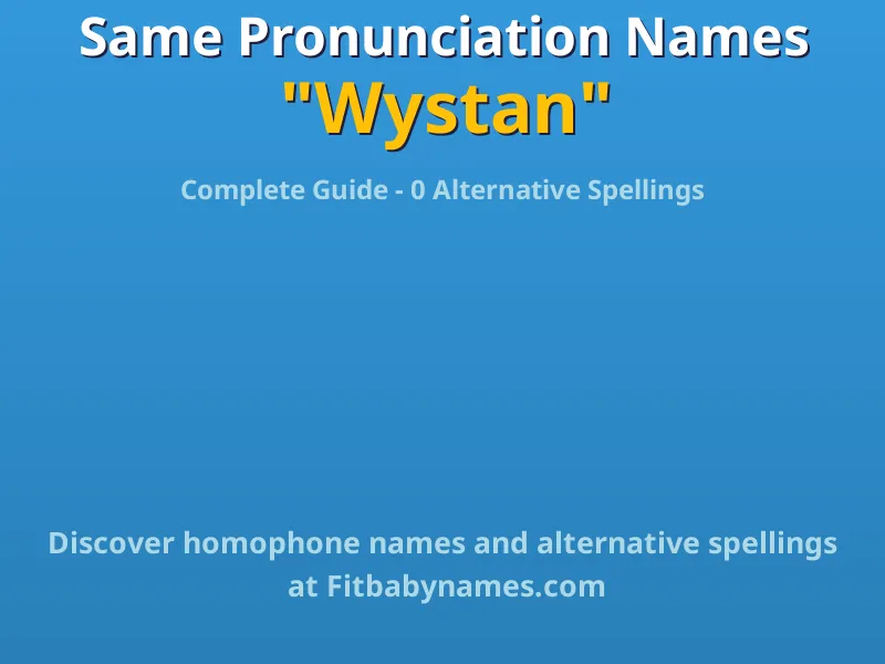 Infographic: Wystan same pronunciation names, similar names, and homophone names