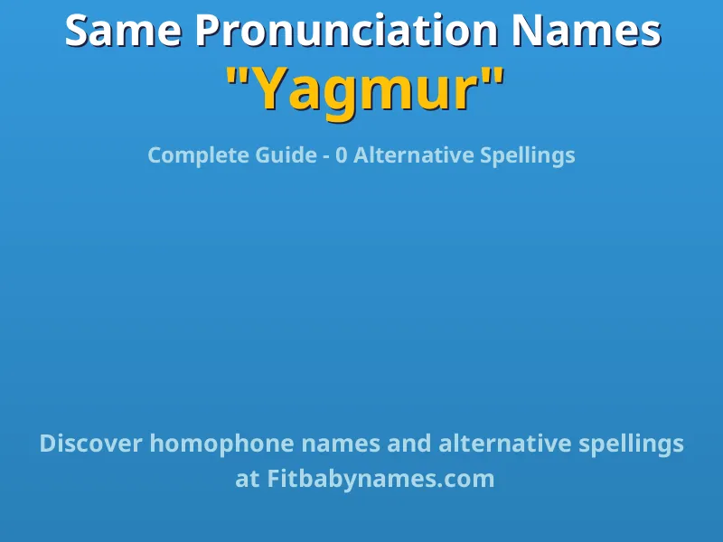 Infographic: Yagmur same pronunciation names, similar names, and homophone names