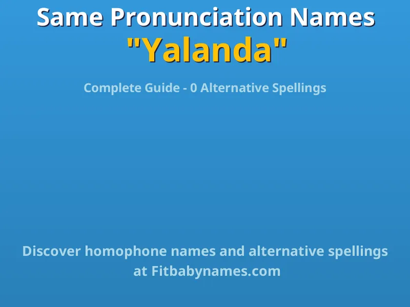 Infographic: Yalanda same pronunciation names, similar names, and homophone names