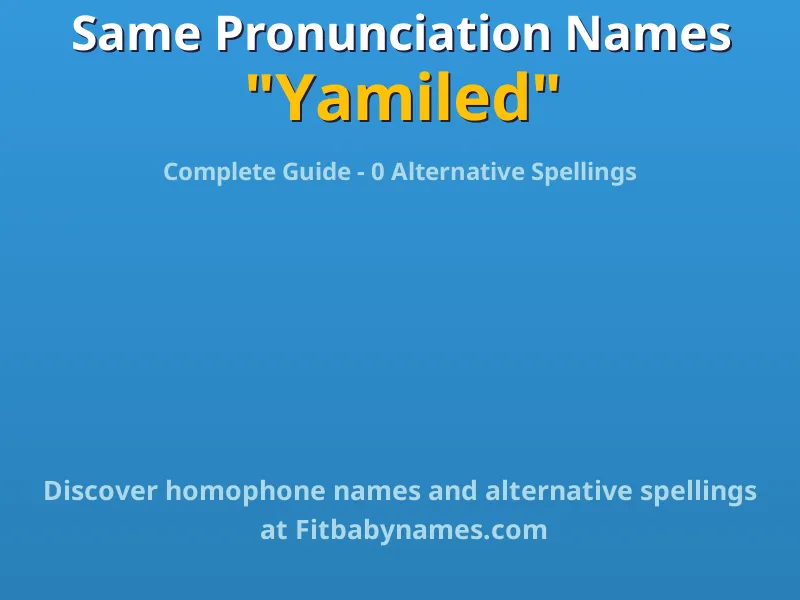 Infographic: Yamiled same pronunciation names, similar names, and homophone names