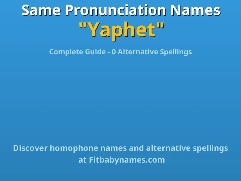 Infographic: Yaphet same pronunciation names, similar names, and homophone names