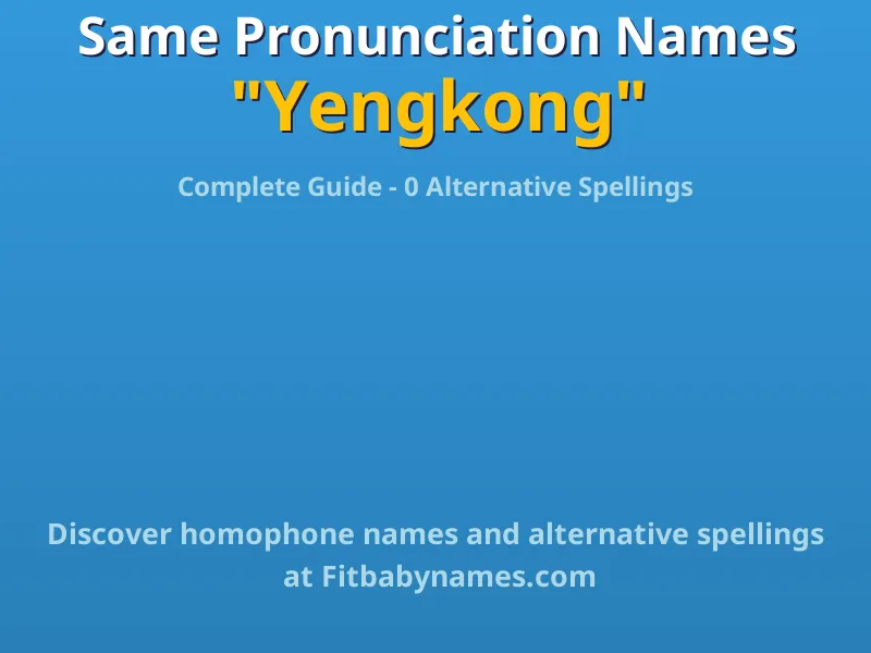 Infographic: Yengkong same pronunciation names, similar names, and homophone names