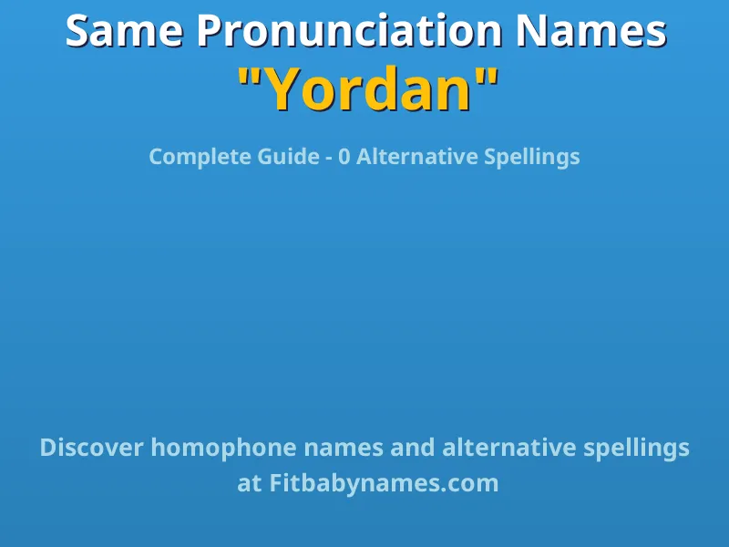Infographic: Yordan same pronunciation names, similar names, and homophone names
