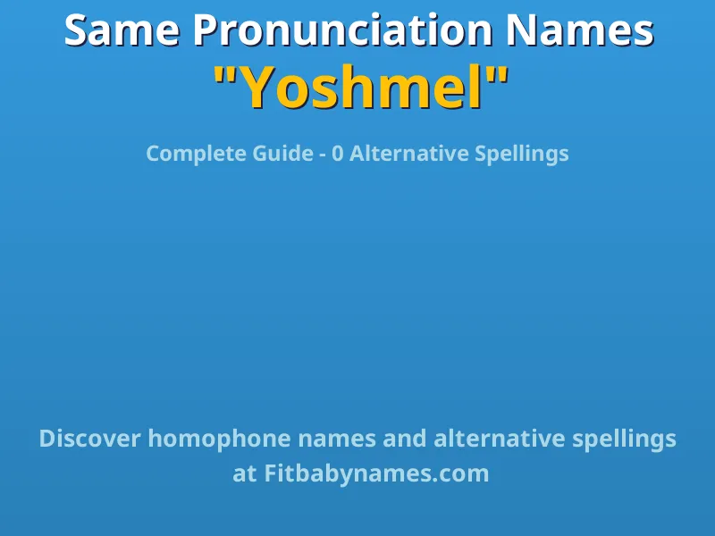 Infographic: Yoshmel same pronunciation names, similar names, and homophone names