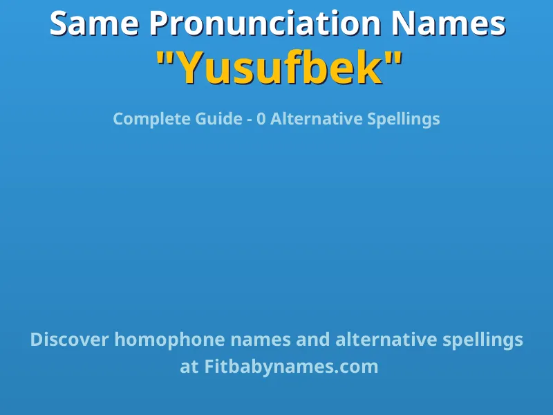 Infographic: Yusufbek same pronunciation names, similar names, and homophone names