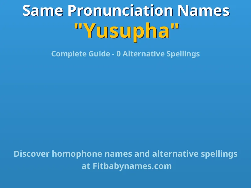 Infographic: Yusupha same pronunciation names, similar names, and homophone names