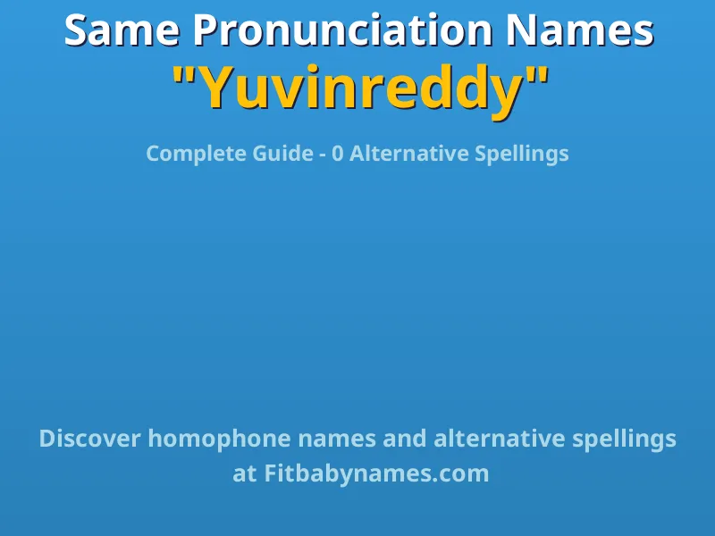 Infographic: Yuvinreddy same pronunciation names, similar names, and homophone names