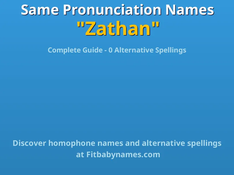 Infographic: Zathan same pronunciation names, similar names, and homophone names