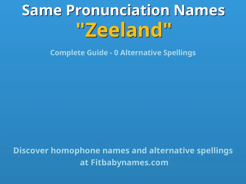 Infographic: Zeeland same pronunciation names, similar names, and homophone names