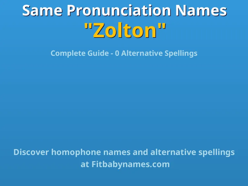 Infographic: Zolton same pronunciation names, similar names, and homophone names