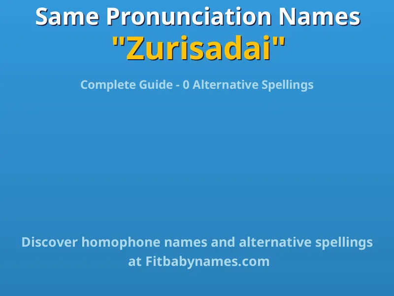 Infographic: Zurisadai same pronunciation names, similar names, and homophone names
